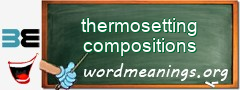 WordMeaning blackboard for thermosetting compositions